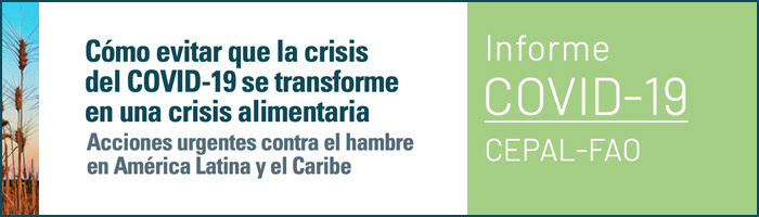CEPAL Cómo evitar que la crisis del COVID 19 se transforme en una crisis alimentaria