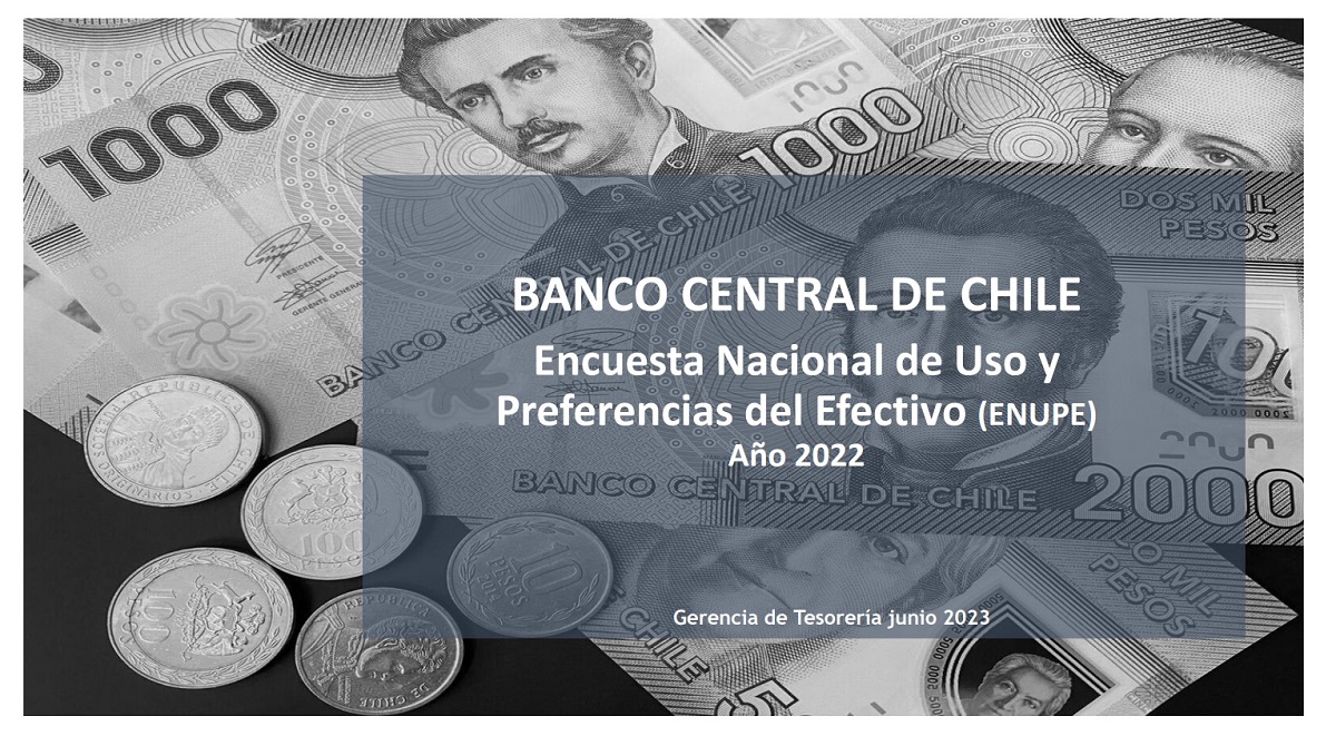 BANCO CENTRAL DE CHILE PUBLICÓ RESULTADOS DE LA ENCUESTA NACIONAL DE USO Y PREFERENCIAS DEL EFECTIVO ENUPE