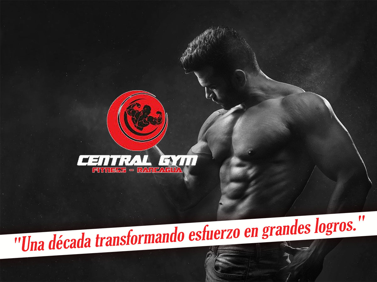 CENTRAL GYM: DIEZ AÑOS DE EVOLUCIÓN, ESFUERZO Y MÁQUINAS DE ALTO NIVEL EN RANCAGUA