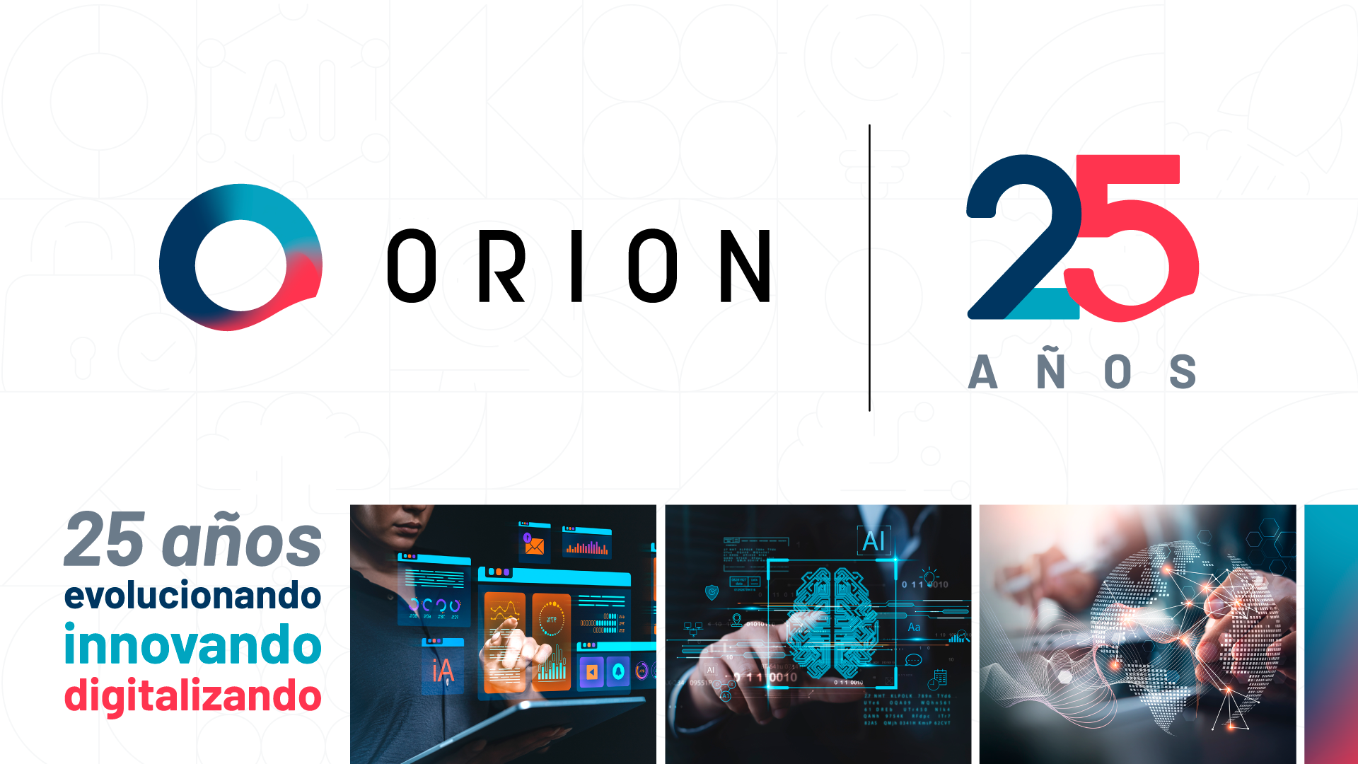 ORIÓN CELEBRA 25 AÑOS DE EVOLUCIÓN DIGITAL EN LATINOAMÉRICA 25 años de Orión Foto 1