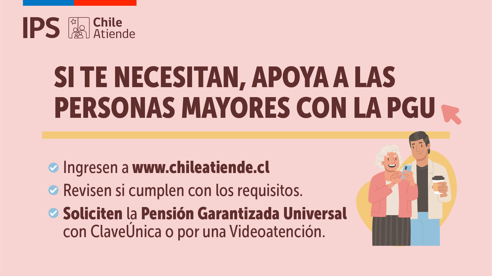 CAMPAÑA SI TE NECESITAN APOYA A LAS PERSONAS MAYORES CON LA PGU
